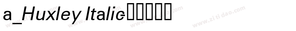 a_Huxley Italic字体转换